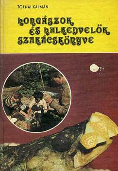 Tolnai Klmn - Horgszok s halkedvelk szakcsknyve
