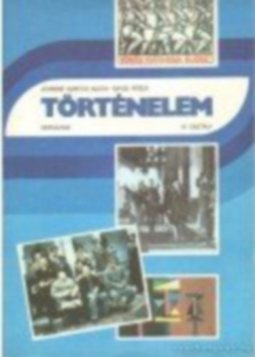 Jóvérné Szirtes Ágota - Történelem a gimnázium IV. osztálya számára