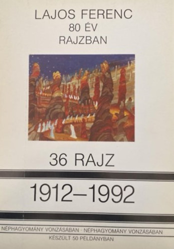 Lajos Ferenc - 80 v rajzban - 36 rajz 1912-1992