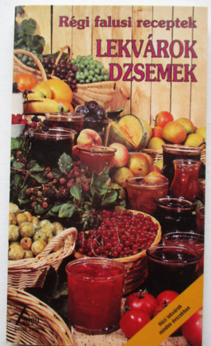 Dupuy, B.-Fischer, P. - Lekvárok, dzsemek (régi falusi receptek)