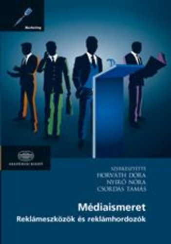 Horváth Dóra; Nyírö Nóra; Csordás Tamás - Médiaismeret
