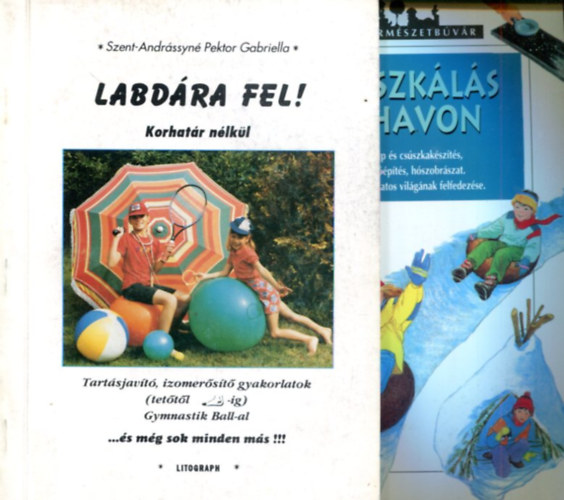 Több szerző - 2 kötet: Csúszkálás a havon - Labdára fel!