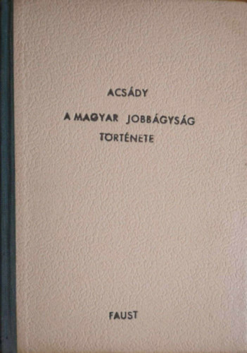 Acsdy Ignc - A magyar jobbgysg trtnete