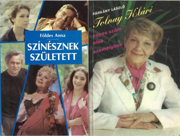 2 db könyv, Földes Anna: Színésznek született, Párkány László: Tolnay Klári