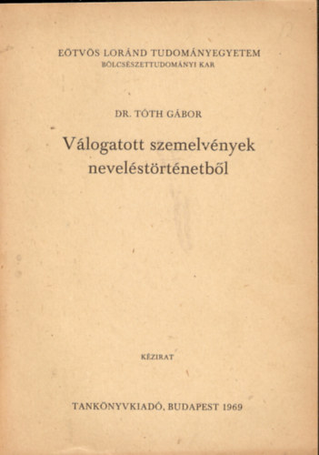 Dr. Tth Gbor - Vlogatott szemelvnyek nevelstrtnetbl