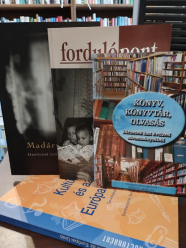 Zongor Attila, Mezey Lszl Mikls, Bnyei Mikls - Knyvcsomag knyvtrosoknak: Knyv, knyvtr, olvass, Fordulpont I.vf.1999/2-3: Mirt nem olvas a gyermek?, Madrtvlat. Knyvtrosok irodalmi antolgija, Kultra s az Eurpai Uni