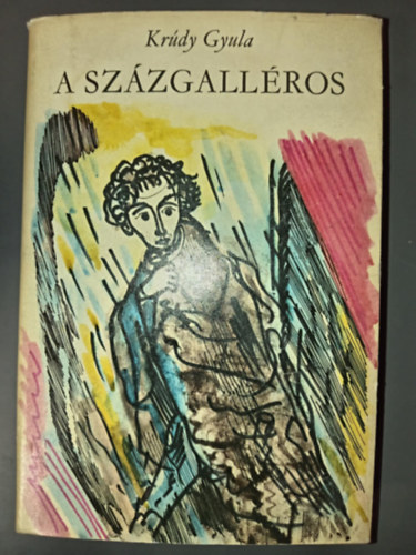 Krdy Gyula, Tth Lajos (Szerk.), Udvarhelyi Dnes (szerk.), Hincz Gyula (ill.) - A szzgallros - Elbeszlsek (Illusztrlt kiads Hincz Gyula Fekete-fehr; egsz oldalas rajzaival)