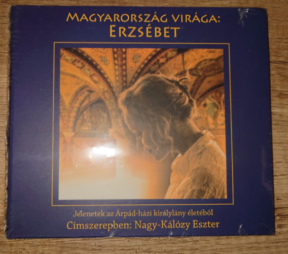 Nagy-K�l�zy Eszter - Magyarorsz�g vir�ga: Erzs�bet