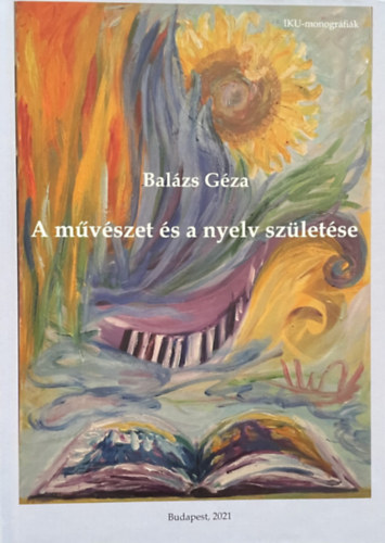 Balzs Gza - A mvszet s a nyelv szletse - Szemiotika, mvszetelmlet, antropolgiai nyelvszet