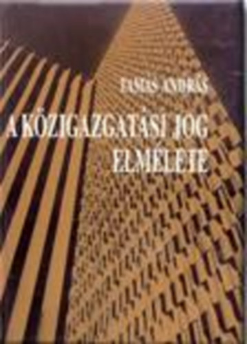 Tams Andrs - A kzigazgatsi jog elmlete