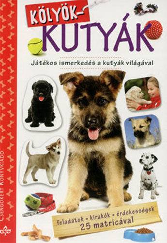 Bogos Katalin (szerk.) - Klykkutyk - Jtkos ismerkeds a kutyk vilgval