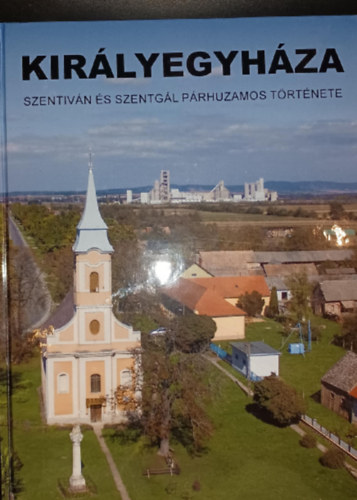 Kir�lyegyh�za - Szentiv�n �s Szentg�l p�rhuzamos t�rt�nete