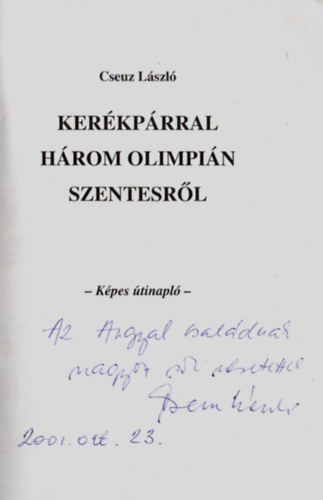 Cseuz Lszl - Kerkprral hrom olimpin Szentesrl (dediklt)