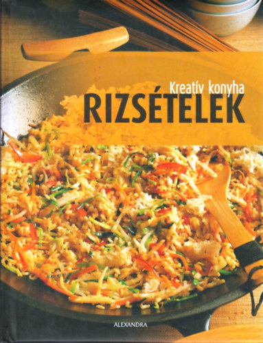 Beke Csilla (szerk.) - Kreatv konyha - Rizstelek
