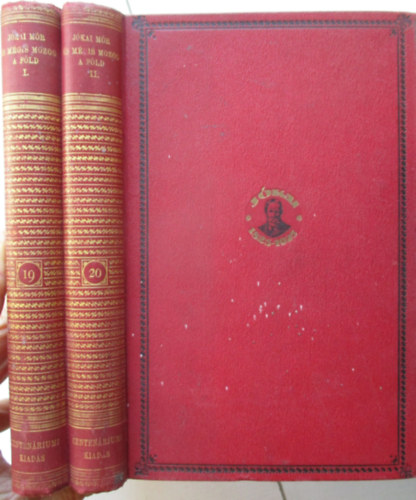 J�kai M�r - �s m�gis mozog a F�ld I-II. (Centen�riumi kiad�s 19-20. k�tet)