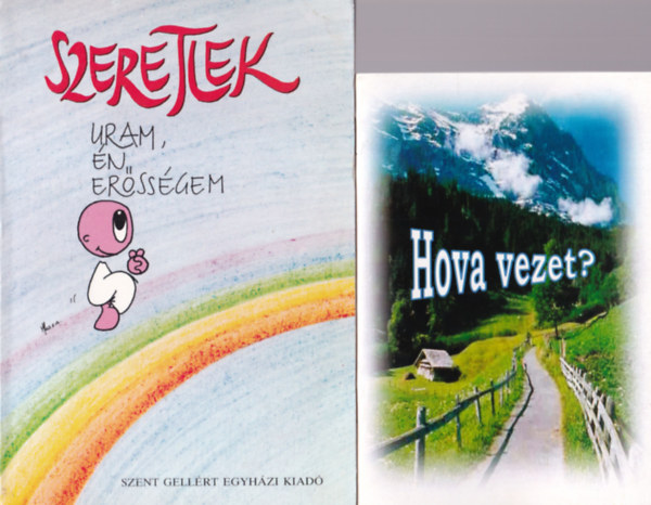Varga Domokos, Josh McDowell, Mariarosa Guerrini nvr - 4 db  vallsi knyv: Hova vezet? + Szeretlek Uram, n erssgem + Neked milyen szerelem kell? + Klykkstolgat