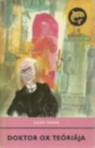 Jules Verne, Ford�totta: Gy�rgy Ferenc Klum�k Istv�n . Illusztr�lta: Kondor Lajos - Doktor Ox te�ri�ja (Le Docteur Ox)