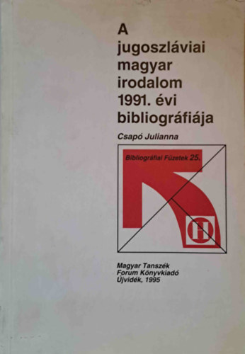 Csap� Julianna - A jugoszl�viai magyar irodalom 1991. �vi bibliogr�fi�ja