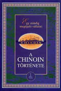 Sipos-Bencze-Bikki-Korbonits - Egy mindig megújuló vállalat: a Chinoin története