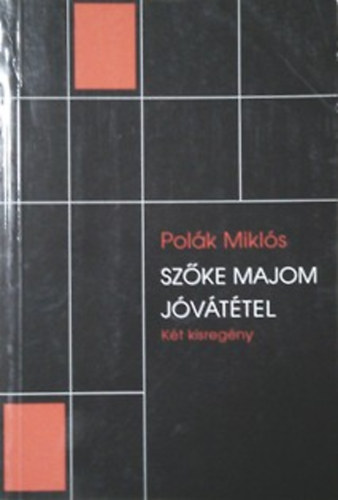 Polák Miklós - Szőke Majom + Jóvátétel