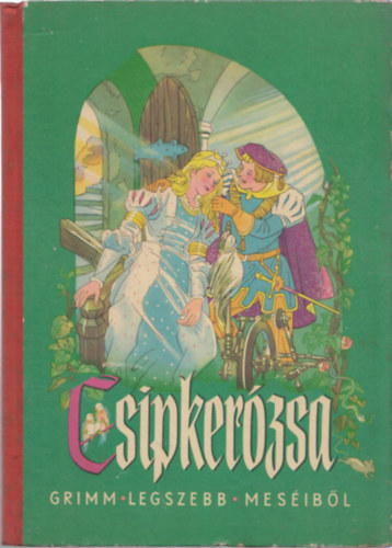 Verlag Karl Nitzsche - Csipkerzsa (Grimm legszebb mesibl)