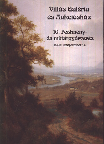 Vills Galria s Aukcishz - 10. Festmny- s mtrgyrvers 2002. 09.14.