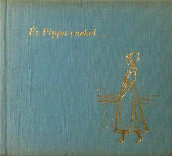 Robert Browning - �s Pippa �nekel...