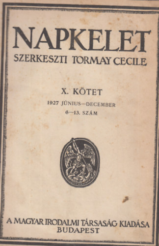 Tormay Cecile (szerk.) - Napkelet X. ktet 1927. jnius-december (6-13. szm)