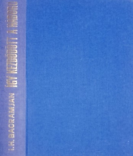 I. H. Bagramjan - �gy kezd�d�tt a h�bor�