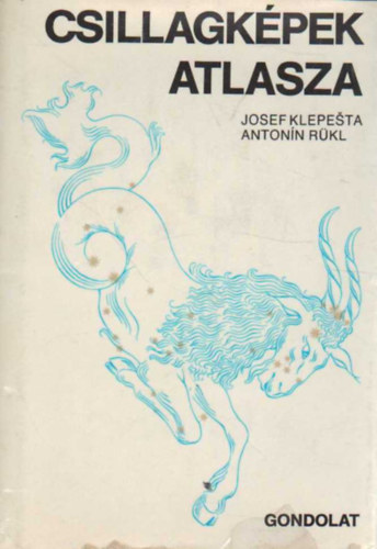 Josef Klepesta; Antonn Rkl - Csillagkpek atlasza