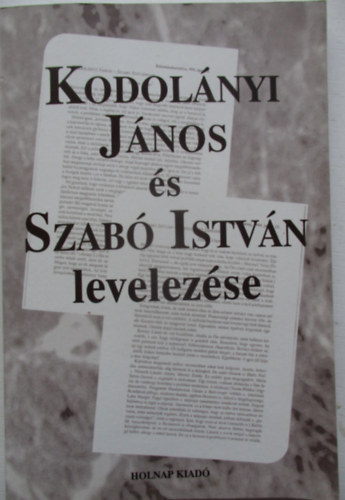 Csűrös Miklós (szerk.) - Kodolányi János és Szabó István levelezése