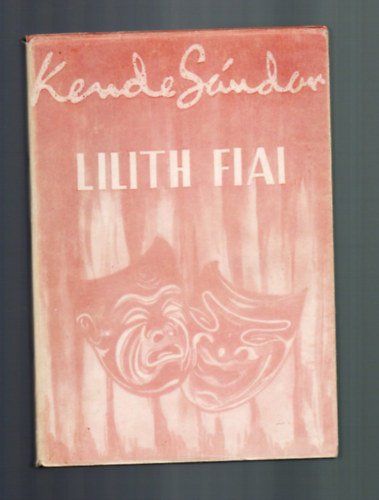 Kende Sndor - Lilith fiai (I-II. egybektve)