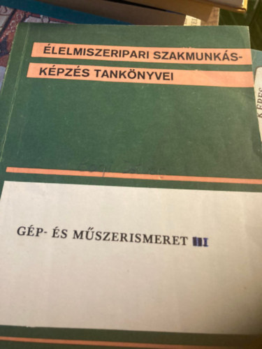 Gp- s mszerismeret II. (lelmiszeripari szakmunkskpzs tanknyvei)