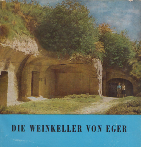 Bak Ferenc - Die Weinkeller von Eger
