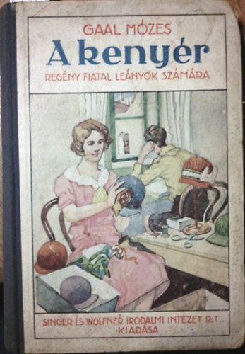Gaal Mzes - A kenyr - Regny fiataal lenyok szmra