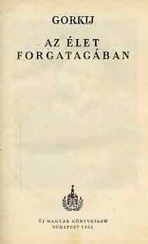 Makszim Gorkij - Az élet forgatagában