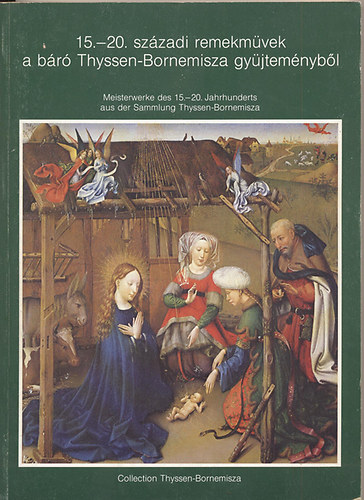 nincs megadva - 15-20. sz�zadi remekm�vek a b�r� Thyssen-Bornemissza gy�jtem�ny�b�l