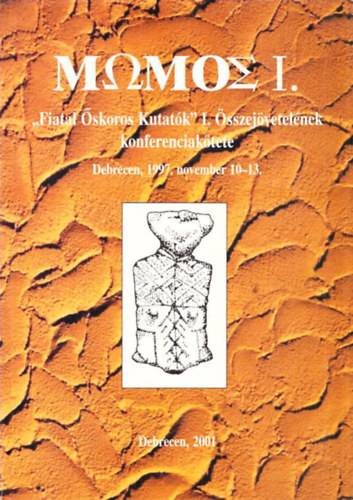 Mwmos I. (�skoros Kutat�k I. �sszej�vetel�nek konferenciak�tete, Debrecen 1997. november 10-13.)