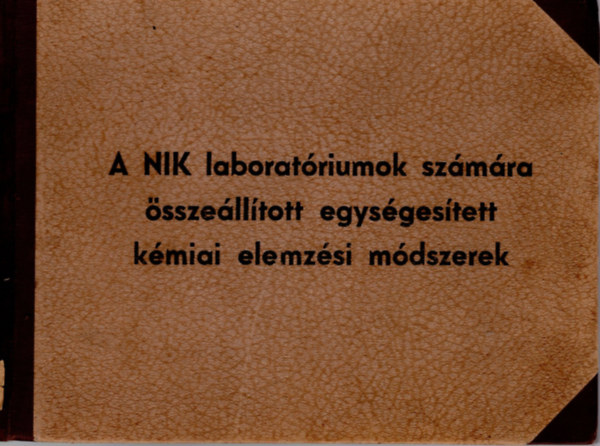 dr. Plank Jen - A NIK labortriumok szmra sszelltott egysgestett kmiai elemzsi mdszerek I-II. rsz egyben