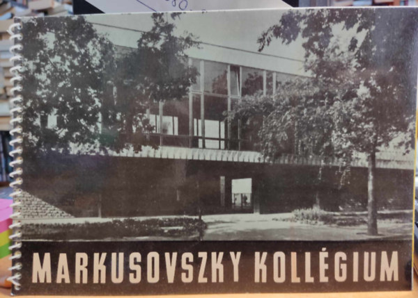 Dr. Bogina Elemér - Markusovszky Kollégium (Budapesti Orvostudományi Egyetem - Bote Házinyomda)