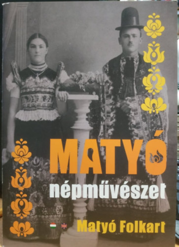 Berecz Lszln - Maty npmvszet - Maty Folkart - Maty Npmvszeti Egyeslet, Mezkvesd