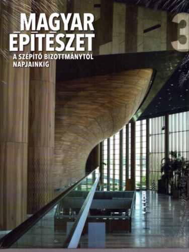 Fehrvri Zoltn, Hajd Virg, Prakfalvi Endre, Ritok Pl - Magyar ptszet 3. - A szpt bizottmnytl napjainkig (1808-tl napjainkig)