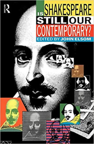 John Elsom - Is Shakespeare Still Our Contemporary?