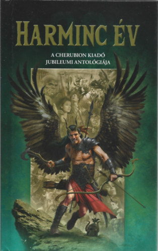 Nemes István, Bihonné Király Edit - Harminc év (A Cherubion Kiadó jubileumi antológiája)