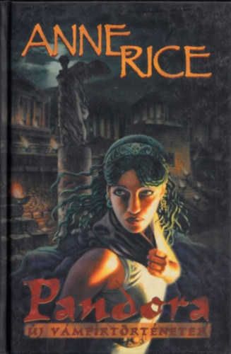 Anne Rice - Pandora - Új vámpírtörténetek
