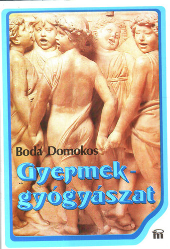 Boda Domokos - Gyermekgyógyászat