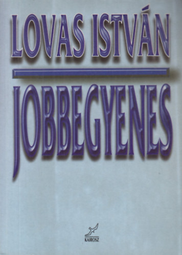 Lovas Istv�n - Jobbegyenes
