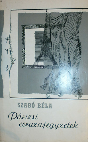 Szabó Béla - Párizsi ceruzajegyzetek