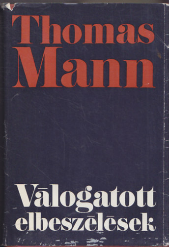 Thomas Mann - Thomas Mann válogatott elbeszélések