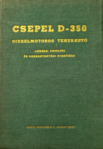 Csepel D-350 dieselmotoros teheraut� le�r�sa, kezel�si �s karbantart�si utas�t�sa